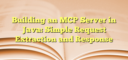 Building an MCP Server in Java: Simple Request Extraction and Response